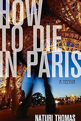 HOW TO DIE IN PARIS by Thomas, Naturi | Paperback | Memoirs