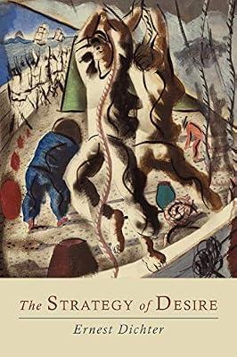 The Strategy of Desire by Dichter, Ernest | Paperback | Psychoanalytical Theory (Freudian Psychology)