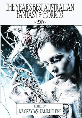 Year's Best Australian Fantasy and Horror 2013 by Grzyb, Liz | Hardcover | Horror & Ghost Stories