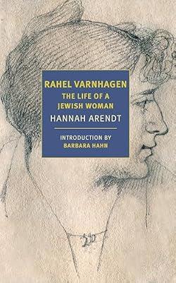 Rahel Varnhagen: The Life of a Jewish Woman (New York Review Classics) by Arendt, Hannah | Paperback | Biography & Autobiography