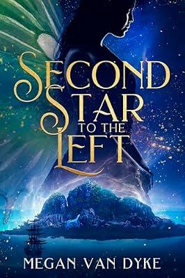 Second Star to the Left: 1 (Reimagined Fairy Tales) by Van Dyke, Megan | Paperback | Myth & Legend Told As Fiction