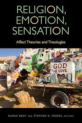 Religion, Emotion, Sensation: Affect Theories and Theologies (Transdisciplinary Theological Colloquia) | Hardcover | Religion: General