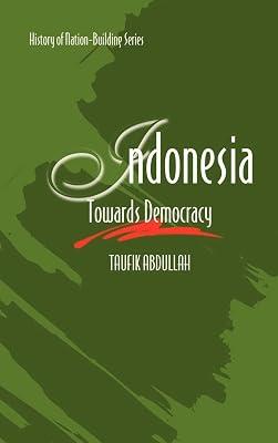 Indonesia: Towards Democracy (History of Nation-building Series) by Abdullah, Taufik | Hardcover | History 2