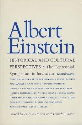 Holton: Albert Einstein Historical & Cultural Perspectives (paper0: The Centennial Symposium in Jerusalem (Princeton Legacy Library) by Holton, G | Paperback | Relativity Physics