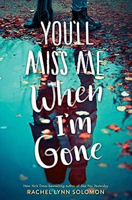 You'll Miss Me When I'm Gone by Solomon, Rachel Lynn | Hardcover | Young Adult Fiction