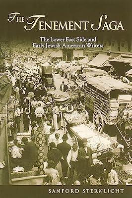 The Tenement Saga: The Lower East Side And Early Jewish American Writers by Sternlicht, Sanford | Paperback | Literary Studies: General