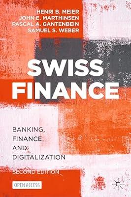 Swiss Finance: Banking, Finance, and Digitalization by Meier, Henri B.; Marthinsen, John E.; Gantenbein, Pascal A.; Weber, Samuel S. | Hardcover | Financial Services Industry