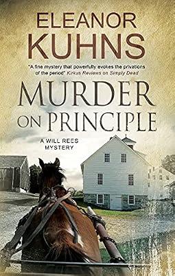 Murder on Principle: 10 (A Will Rees Mystery) by Kuhns, Eleanor | Hardcover | Historical Mysteries