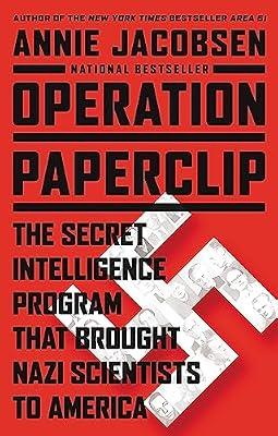 Operation Paperclip: The Secret Intelligence Program That Brought Nazi Scientists to America by Jacobsen, Annie | Hardcover | History