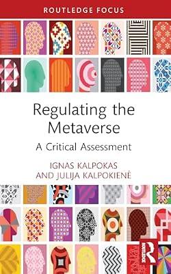 Regulating the Metaverse: A Critical Assessment (Routledge Research in the Law of Emerging Technologies) by Kalpokas, Ignas; Kalpokiene, Julija | Paperback | History