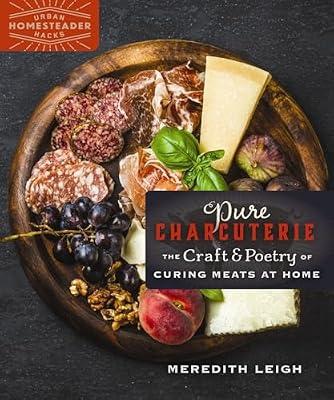Pure Charcuterie: The Craft and Poetry of Curing Meats at Home by Leigh, Meredith | Paperback | Cooking