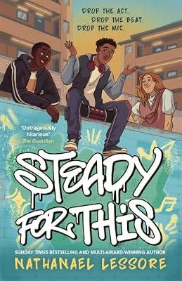 Steady For This: the laugh-out-loud and unforgettable teen novel of the year! by Lessore, Nathanael | Paperback | Humorous Stories (Children'S
