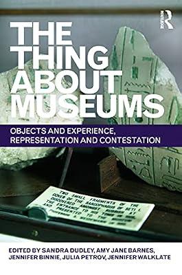 The Thing About Museums: Objects and Experience, Representation and Contestation, Essays in Honour of Professor Susan M. Pearce | Hardcover | Social Science