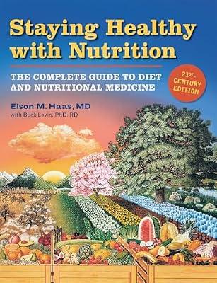 Staying Healthy with Nutrition, rev: The Complete Guide to Diet and Nutritional Medicine by Haas, Elson; Levin, Buck | Paperback | Health & Fitness