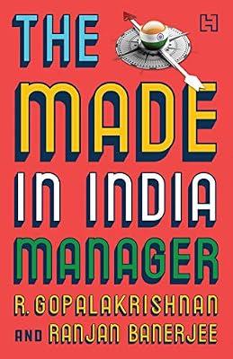 The Made-In-India Manager by Gopalakrishnan, R.; Banerjee, Dr Ranjan | Hardcover