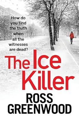 The Ice Killer: A gripping, chilling crime thriller that you won't be able to put down (The DI Barton Series, 3) by Greenwood, Ross | Paperback | Crime & Mystery