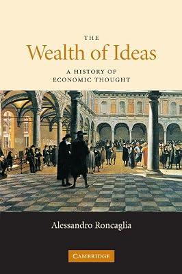 The Wealth of Ideas: A History of Economic Thought by Roncaglia, Alessandro | Paperback | Business & Economics