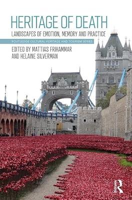 Heritage of Death: Landscapes of Emotion, Memory and Practice (Routledge Cultural Heritage and Tourism) | Hardcover | Business & Economics