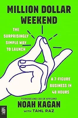 Million Dollar Weekend: The Surprisingly Simple Way to Launch a 7-Figure Business in 48 Hours by Kagan, Noah | Paperback | Business & Economics