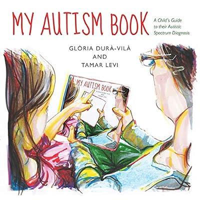 MY AUTISM BOOK by Dura-vila, Gloria; Levi, Tamar | Hardcover | Juvenile Nonfiction