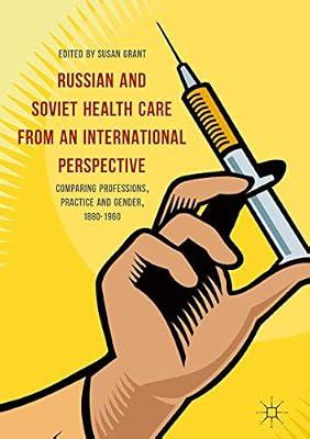 Russian and Soviet Health Care from an International Perspective: Comparing Professions, Practice and Gender, 1880-1960 | Hardcover | Public Health & Preventive Medicine