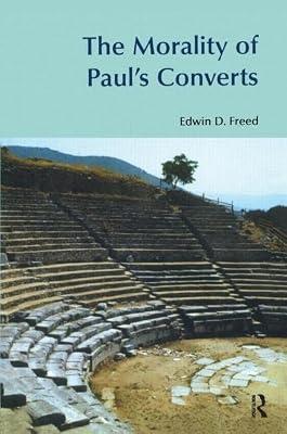 The Morality Of Paul's Converts (BibleWorld) by Freed, Edwin D. | Hardcover | Religion