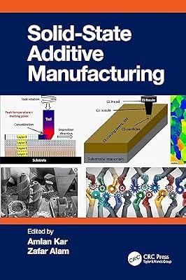 Solid State Additive Manufacturing | Hardcover | Production And Industrial Engineering