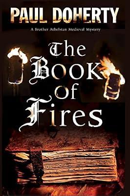 The Book of Fires: A Medieval Mystery: 14 (Brother Athelstan Medieval Mysteries, 14) by Doherty, Paul | Hardcover | Fiction