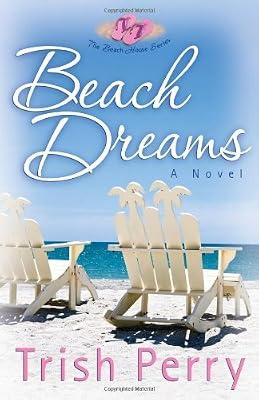 Beach Dreams: 3 (The Beach House) by Perry, Trish | Paperback | Romance