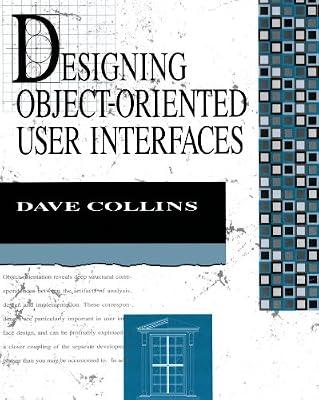 Designing Object-Oriented User Interfaces by Collins, Dave | Paperback | Object-Oriented Programming (Oop)