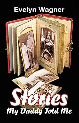 Stories My Daddy Told Me by Wagner, Evelyn | Paperback | Biography: Religious & Spiritual