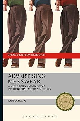 Advertising Menswear: Masculinity and Fashion in the British Media since 1945 (Dress and Fashion Research) by Jobling, Paul | Paperback | Business & Economics