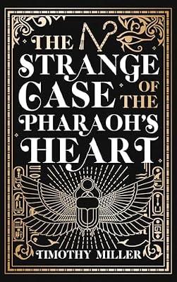 The Strange Case of the Pharaoh's Heart by Miller, Timothy | Paperback | Fiction