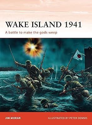 Wake Island 1941: A battle to make the gods weep: 144 (Campaign) by Moran, Jim | Paperback | 20Th Century History: C 1900 To C 2000