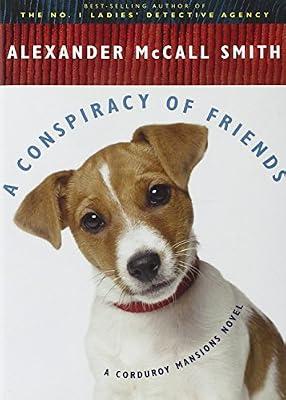 A Conspiracy of Friends: A Corduroy Mansions Novel (3) by McCall Smith, Alexander | Hardcover | Fiction