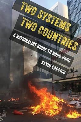 Two Systems, Two Countries: A Nationalist Guide to Hong Kong by Carrico, Kevin | Paperback | Political Science