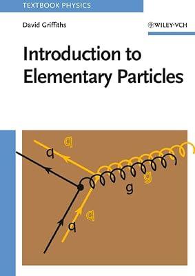 Introduction to Elementary Particles by Griffiths, David | Hardcover | Particle & High-Energy Physics
