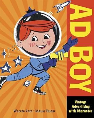 Ad Boy: Vintage Advertising with Character by Dotz, Warren; Husain, Masud | Paperback | Business & Economics