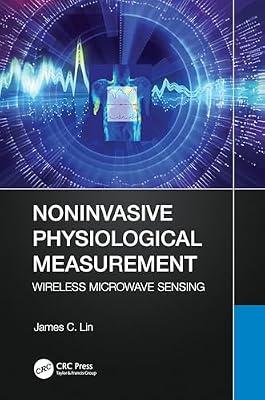 Noninvasive Physiological Measurement: Wireless Microwave Sensing by Lin, James C. | Hardcover | Biomedical Engineering