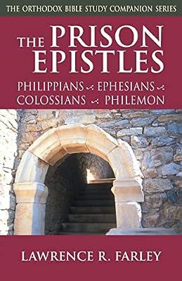The Prison Epistles: Philippians, Ephesians, Colossians, Philemon by Farley, Lawrence R. | Paperback | Christianity