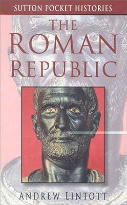 The Roman Republic (Sutton Pocket Histories) by Lintott, Andrew William | Paperback | European History