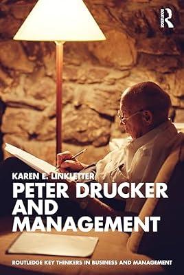 Peter Drucker and Management (Routledge Key Thinkers in Business and Management) by Linkletter, Karen E. | Paperback | Economics