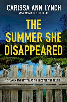 The Summer She Disappeared: A gripping new suspense thriller from the USA Today bestselling author by Lynch, Carissa Ann | Paperback | Fiction