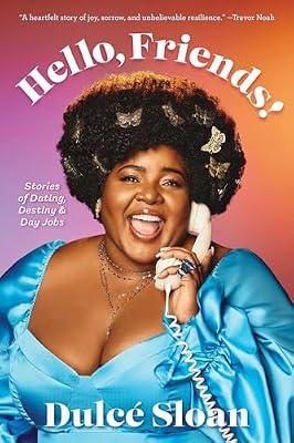 Hello, Friends!: Stories of Dating, Destiny & Day Jobs by Sloan, Dulc | Hardcover | Humor