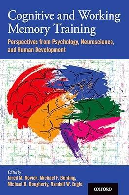 Cognitive and Working Memory Training: Perspectives from Psychology, Neuroscience, and Human Development | Hardcover | Psychology