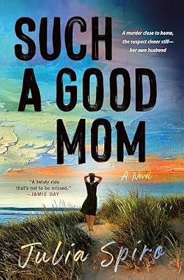Such a Good Mom: A Novel by Spiro, Julia | Hardcover | Thrillers