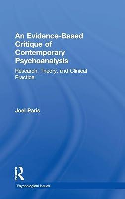 An Evidence-Based Critique of Contemporary Psychoanalysis: Research, Theory, and Clinical Practice (Psychological Issues) by Paris, Joel | Hardcover | Medical 2