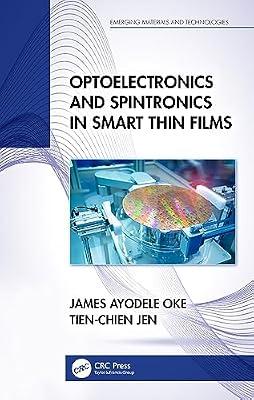Optoelectronics and Spintronics in Smart Thin Films (Emerging Materials and Technologies) by Jen, Tien-Chien; Oke, James Ayodele | Hardcover | Engineering Applications Of Electronic