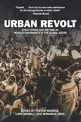 Urban Revolt: State Power and the Rise of People's Movements in the Global South | Paperback | Social Science