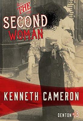 The Second Woman: 3 (Denton) by Cameron, Kenneth | Paperback | Historical Mysteries